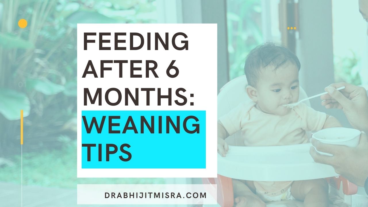 Feeding after six months (weaning)