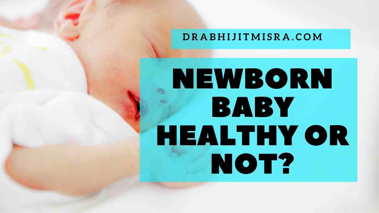 NEWBORN BABY HEALTHY OR NOT